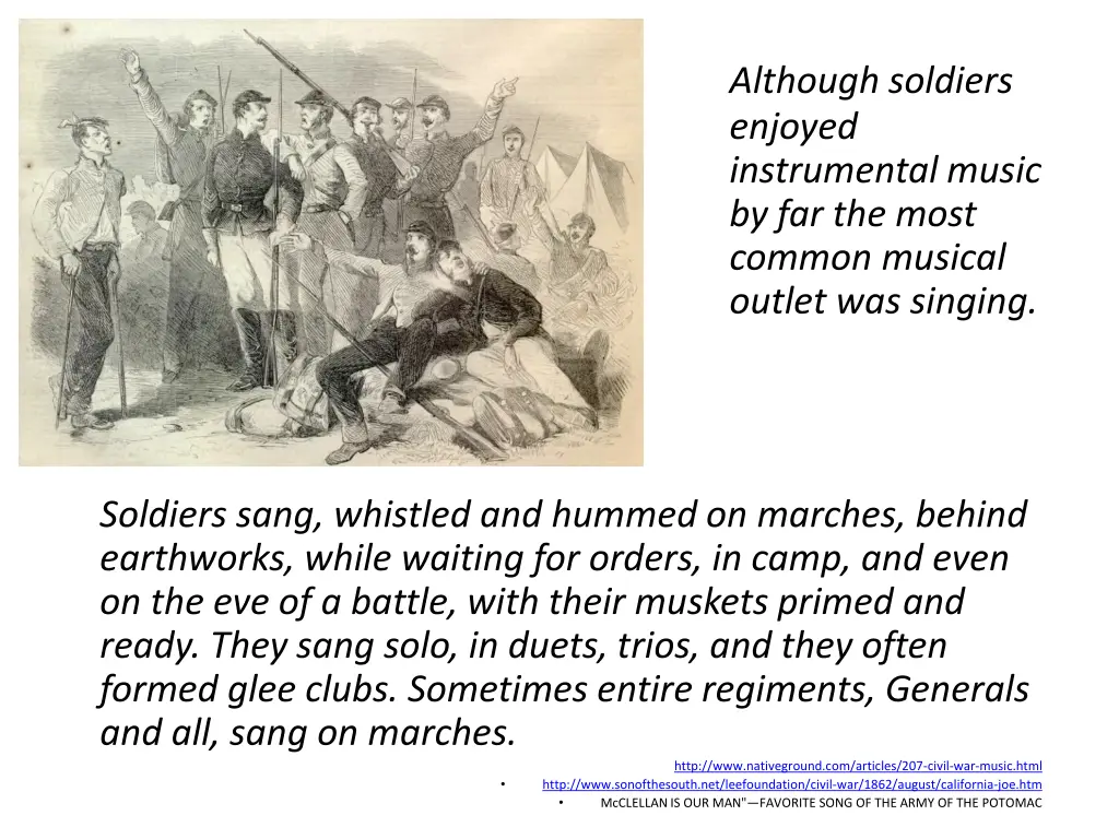 although soldiers enjoyed instrumental music