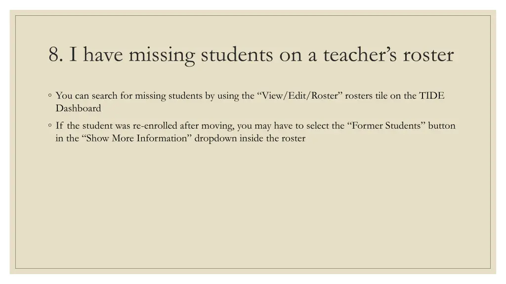 8 i have missing students on a teacher s roster