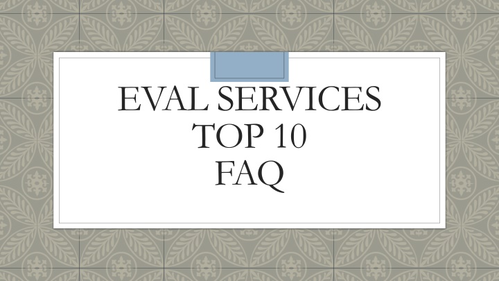 eval services top 10 faq