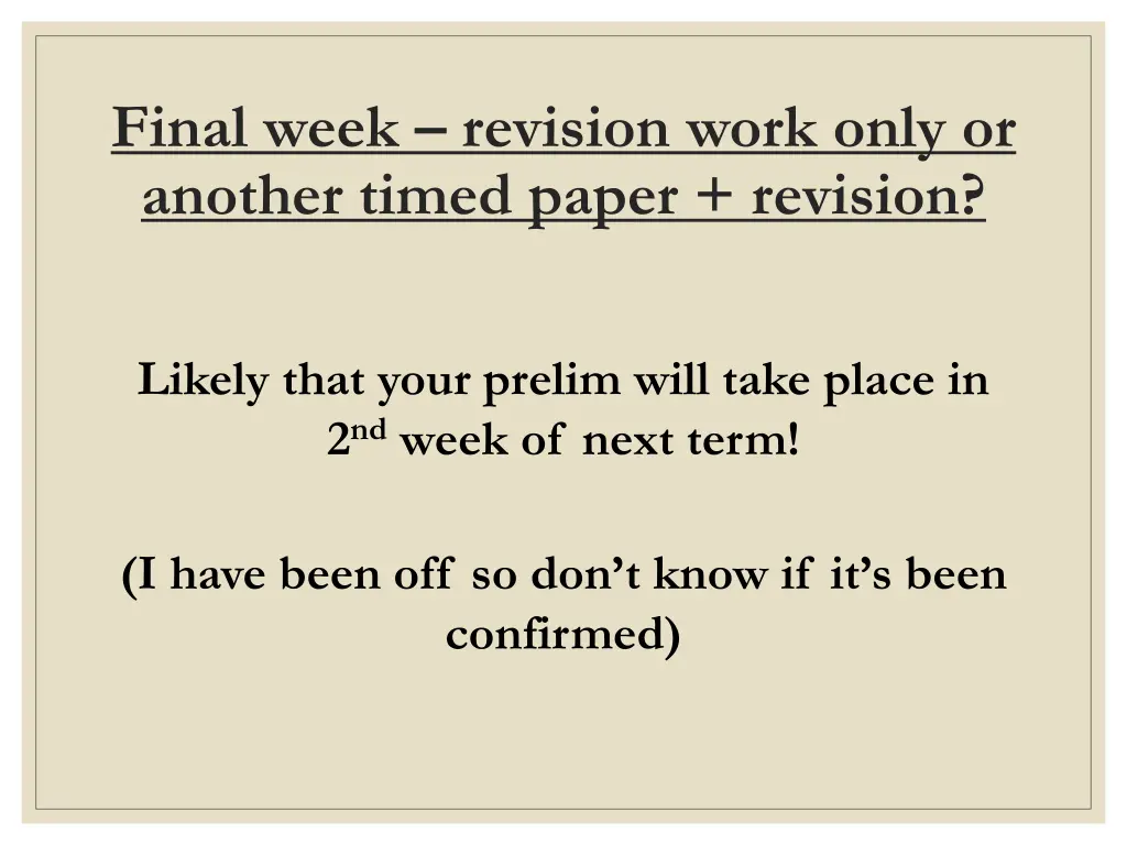 final week revision work only or another timed