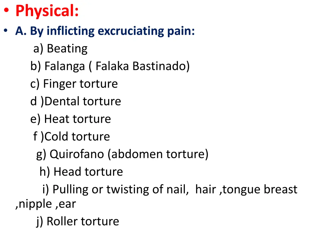 physical a by inflicting excruciating pain