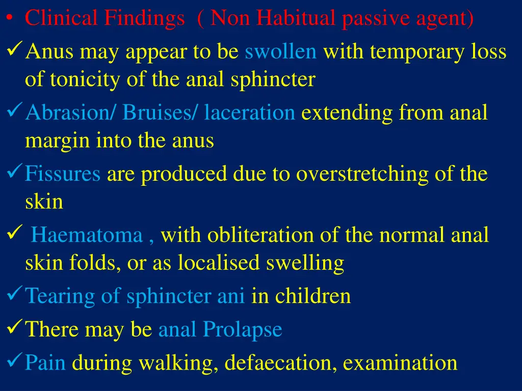 clinical findings non habitual passive agent anus