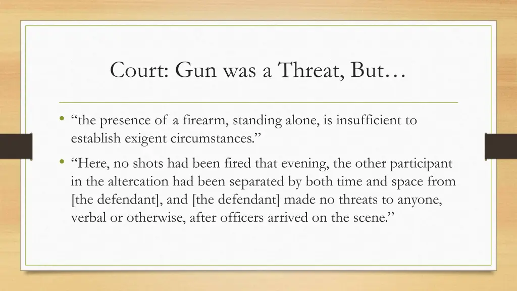 court gun was a threat but