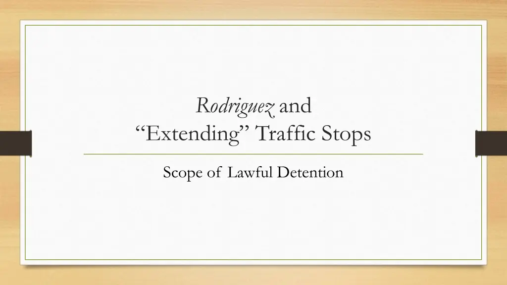 rodriguez and extending traffic stops