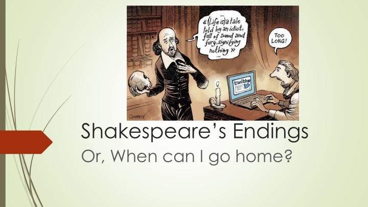 shakespeare s endings or when can i go home