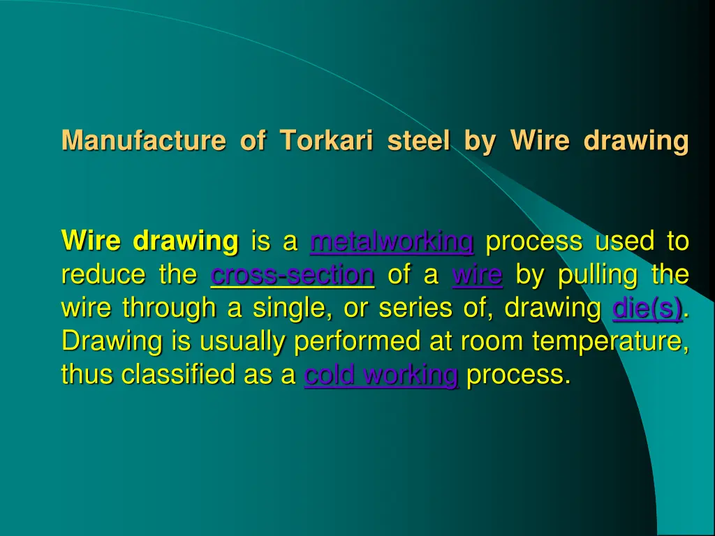 manufacture of torkari steel by wire drawing