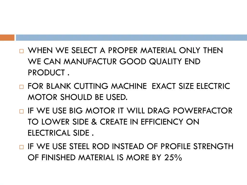 when we select a proper material only then