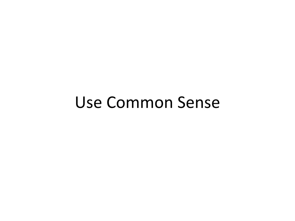 use common sense