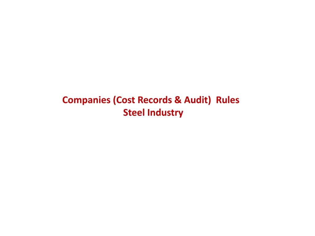 companies cost records audit rules steel industry