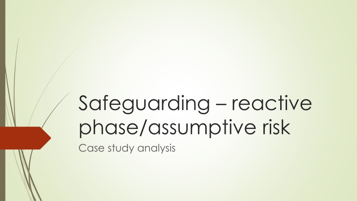 safeguarding reactive phase assumptive risk case