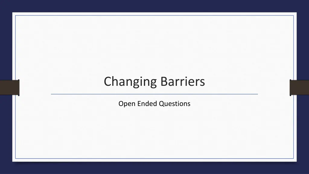 changing barriers