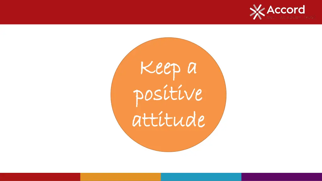 keep a keep a positive positive attitude attitude