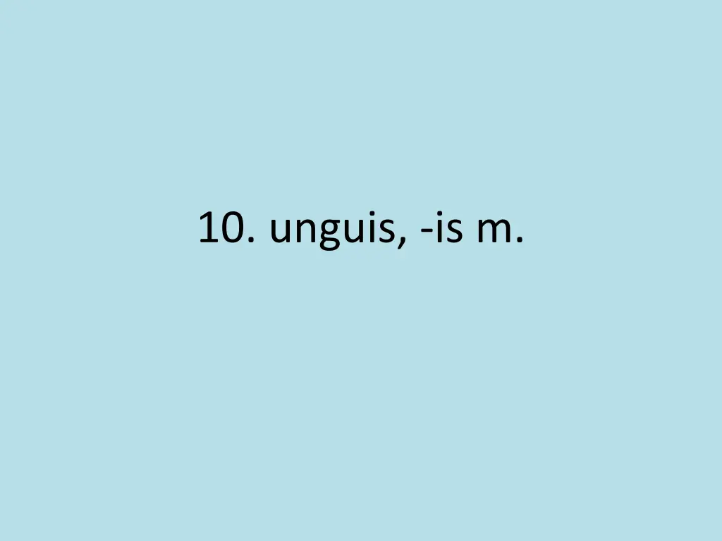 10 unguis is m