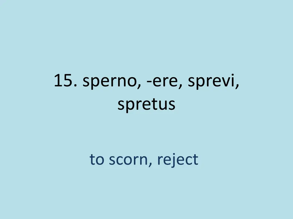 15 sperno ere sprevi spretus 1