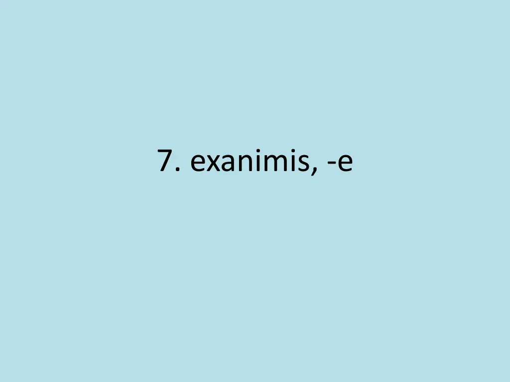 7 exanimis e