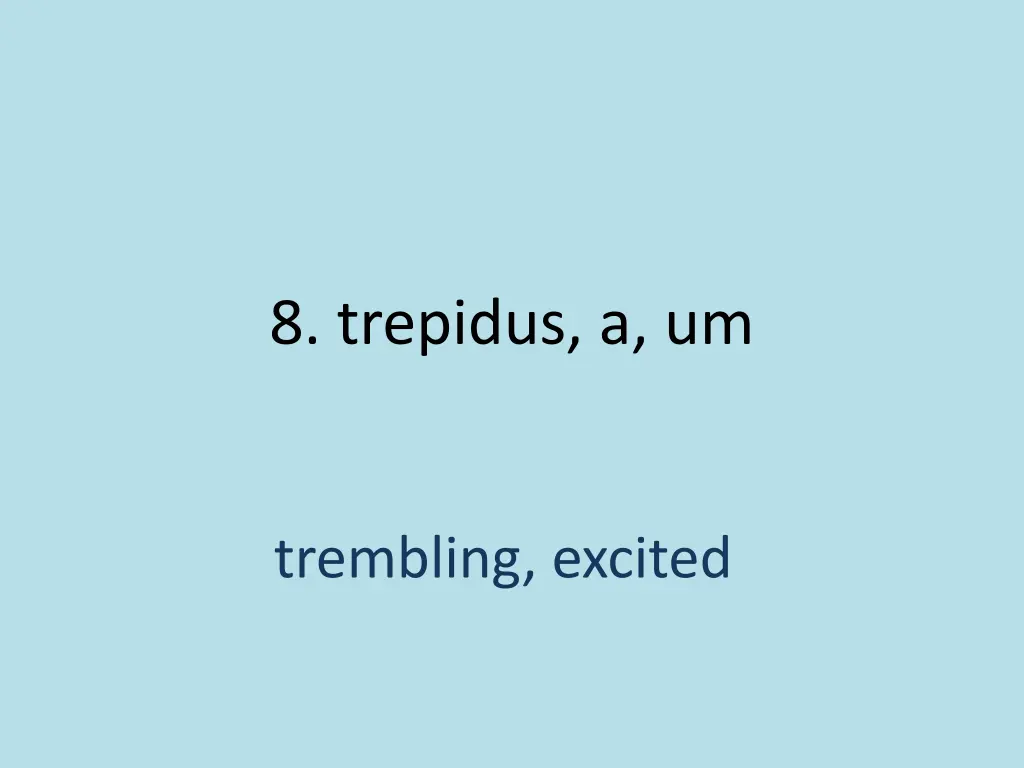 8 trepidus a um 1