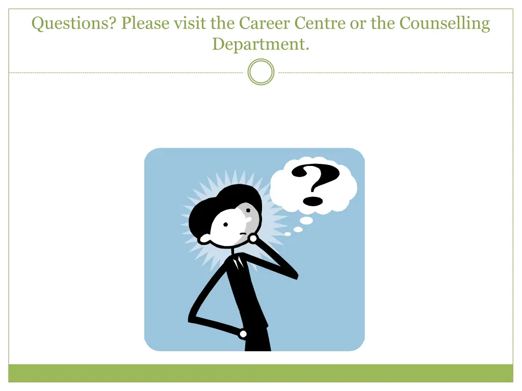 questions please visit the career centre