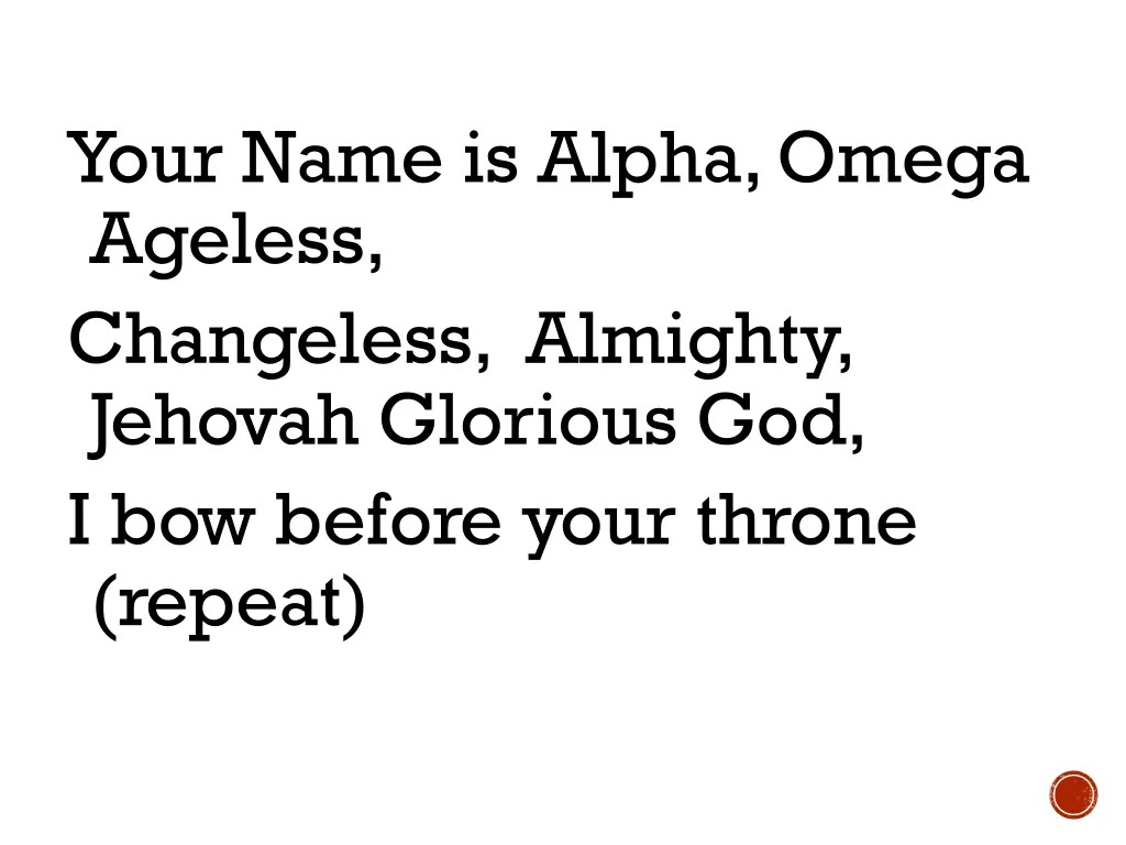 your name is alpha omega ageless changeless