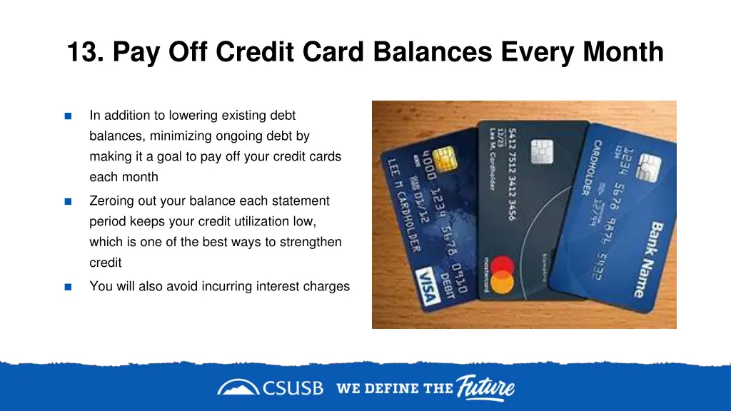 13 pay off credit card balances every month