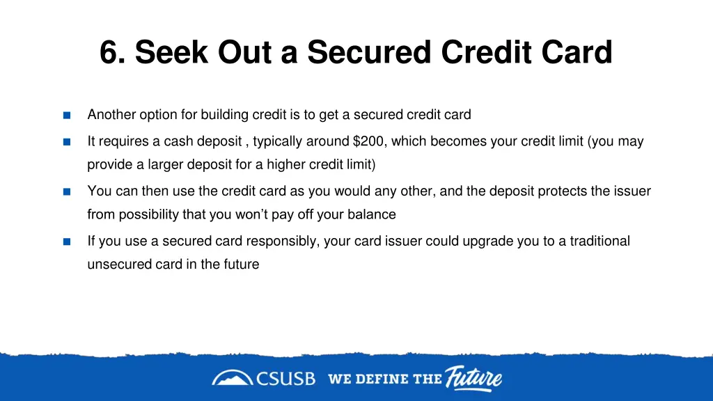 6 seek out a secured credit card