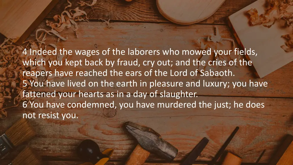 4 indeed the wages of the laborers who mowed your