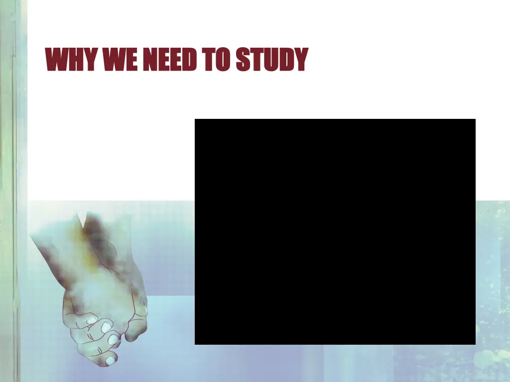 why we need to study why we need to study