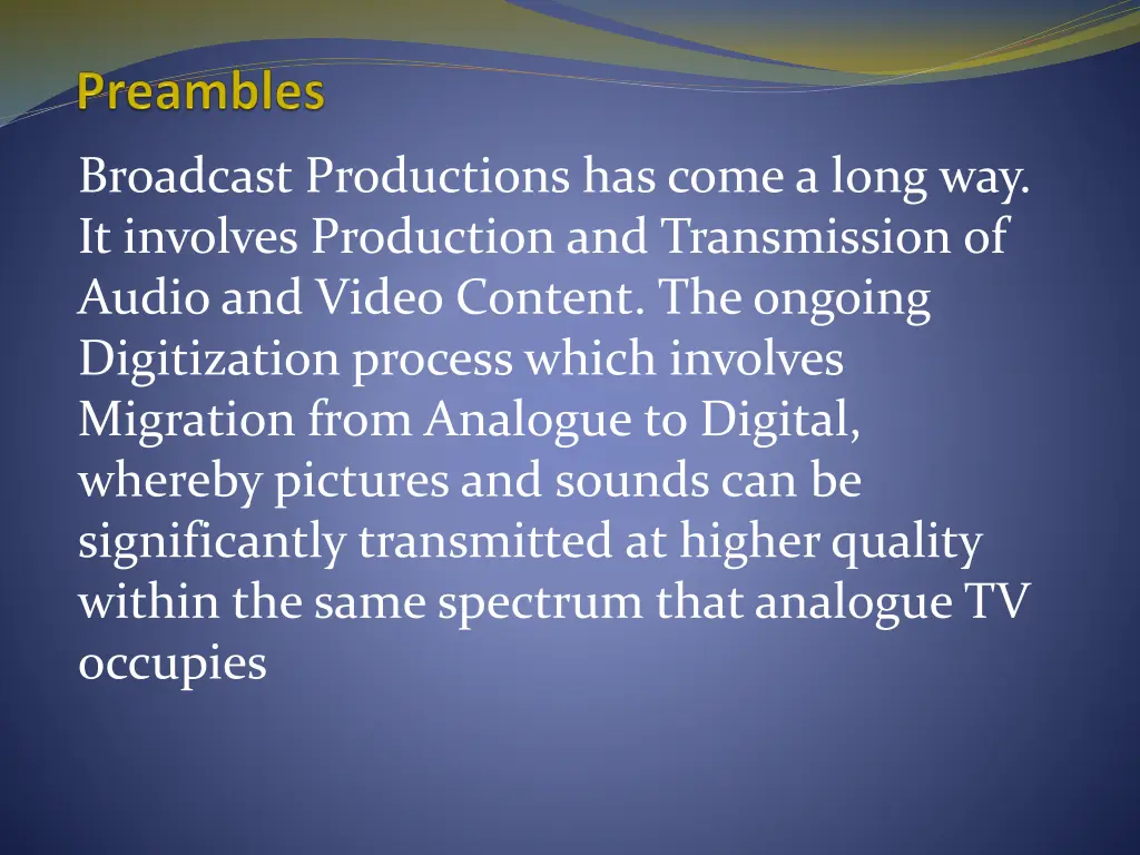 broadcast productions has come a long