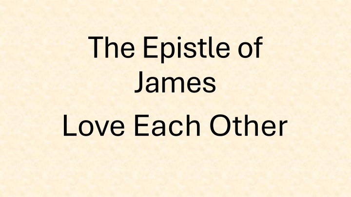 the epistle of james love each other