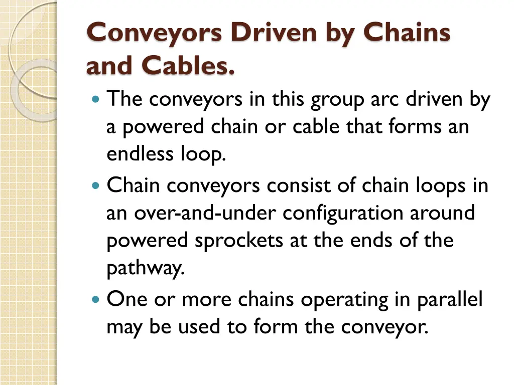 conveyors driven by chains and cables