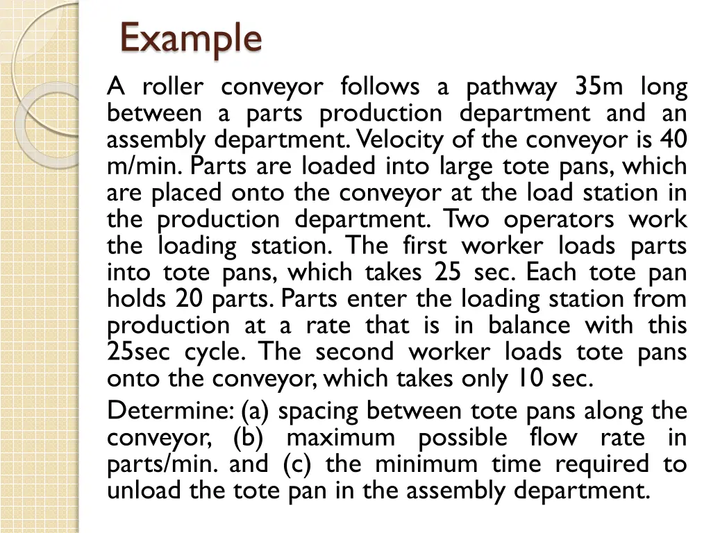 example a roller conveyor follows a pathway