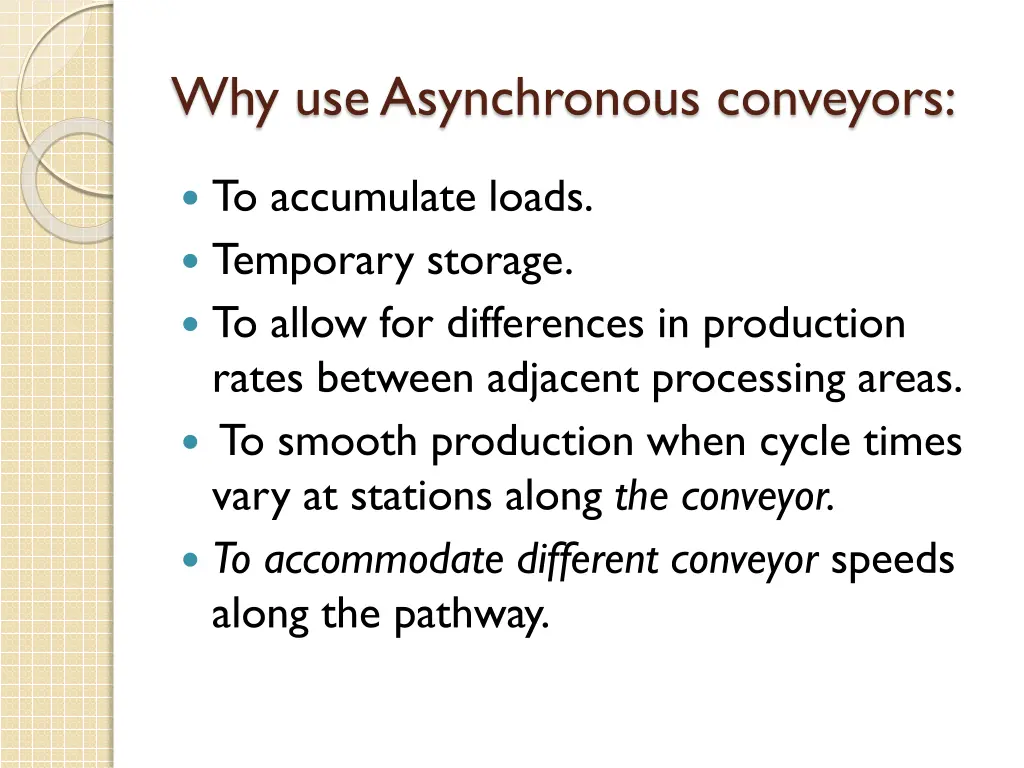 why use asynchronous conveyors