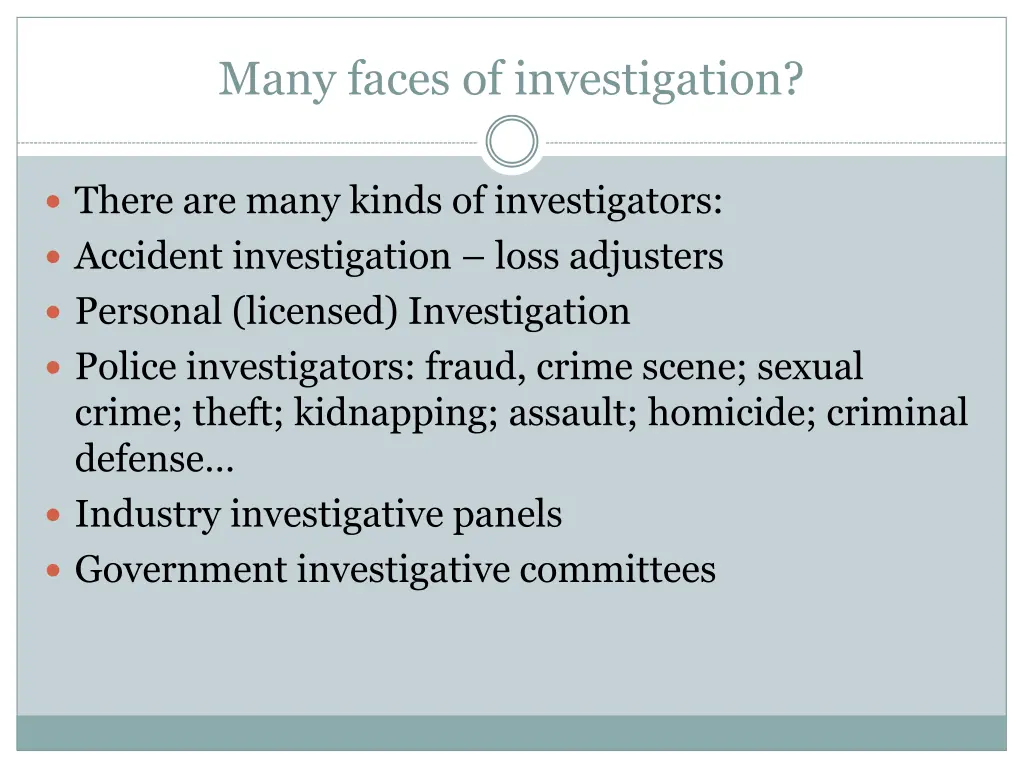 many faces of investigation