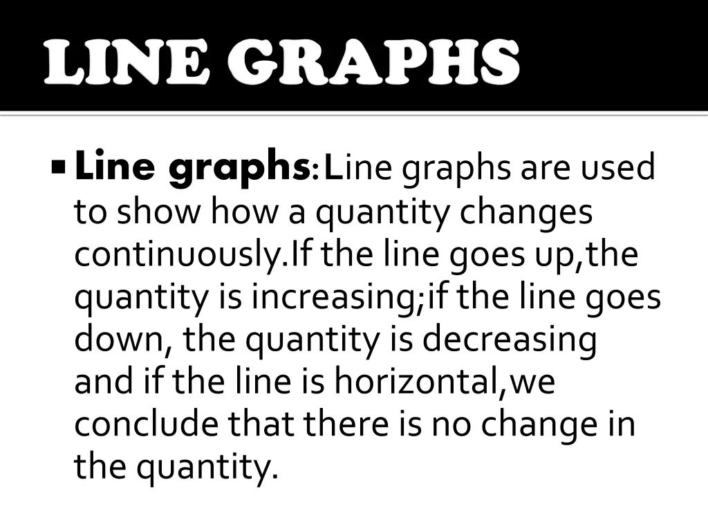 line graphs l inegraphs are used to show