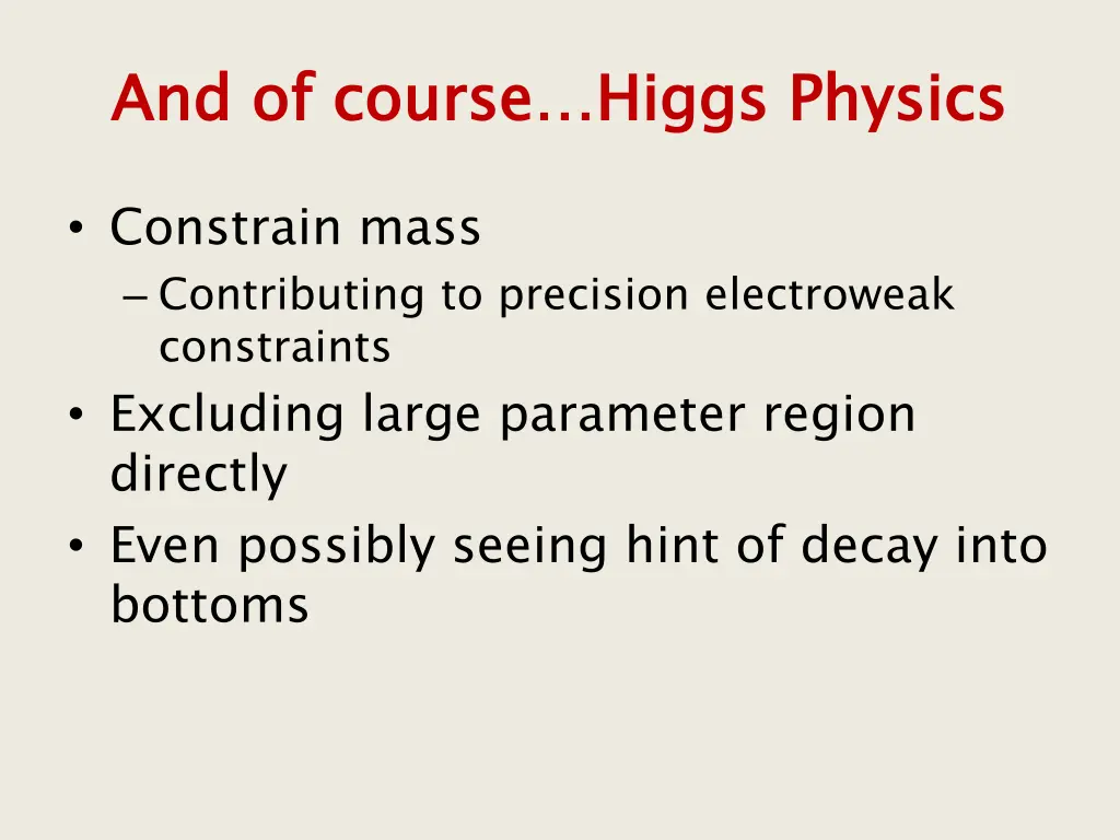 and of course higgs physics