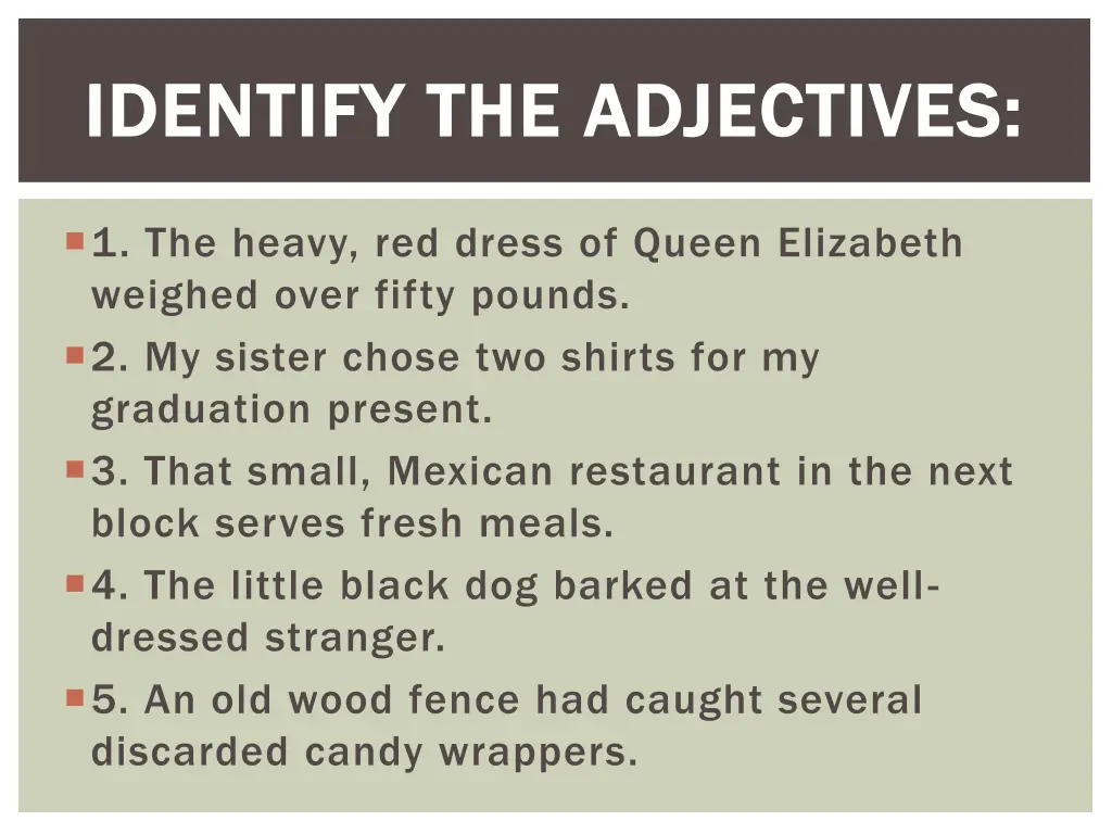 identify the adjectives identify the adjectives