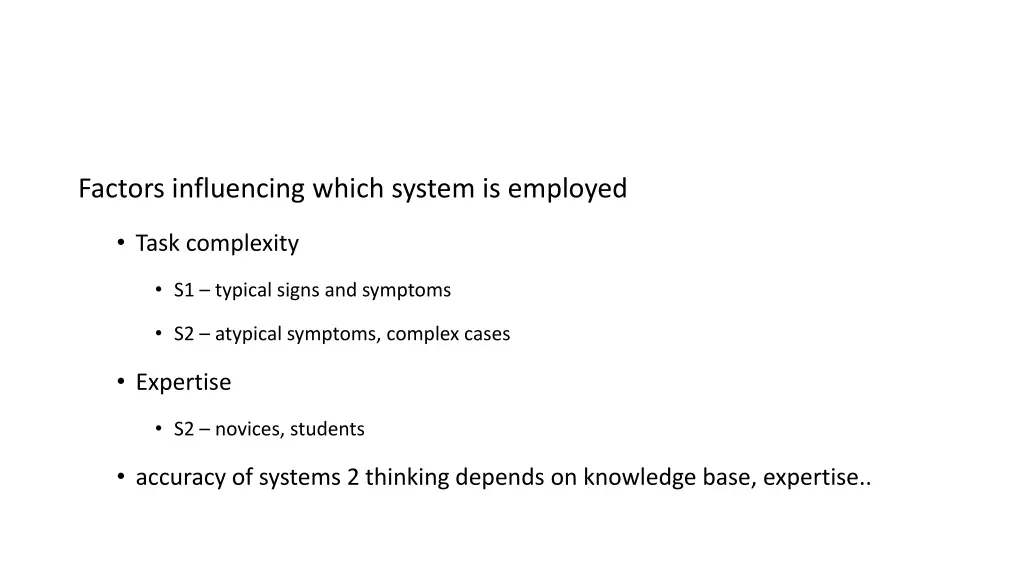 factors influencing which system is employed