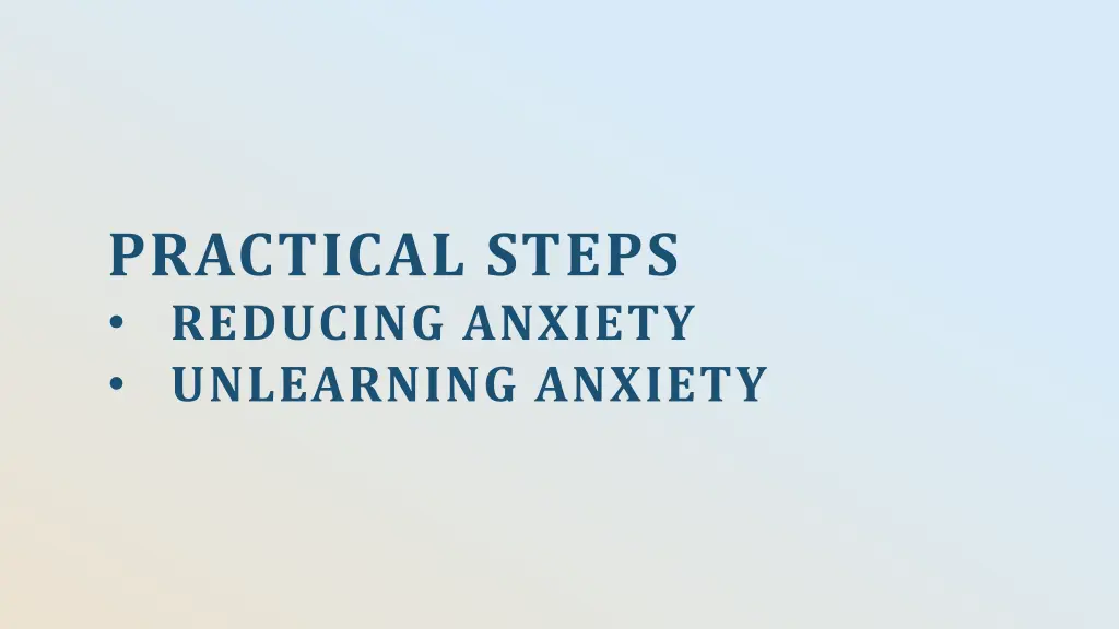 practical steps reducing anxiety unlearning