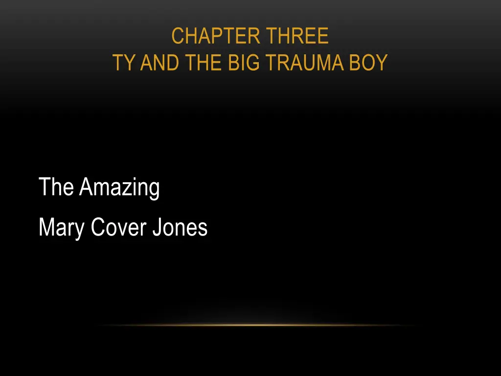 chapter three ty and the big trauma boy