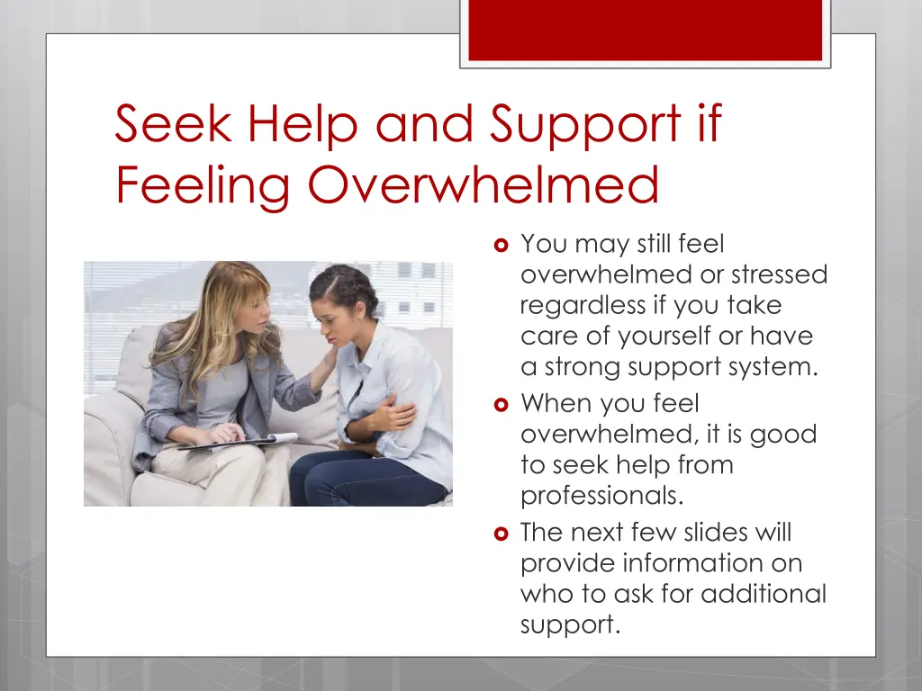 seek help and support if feeling overwhelmed