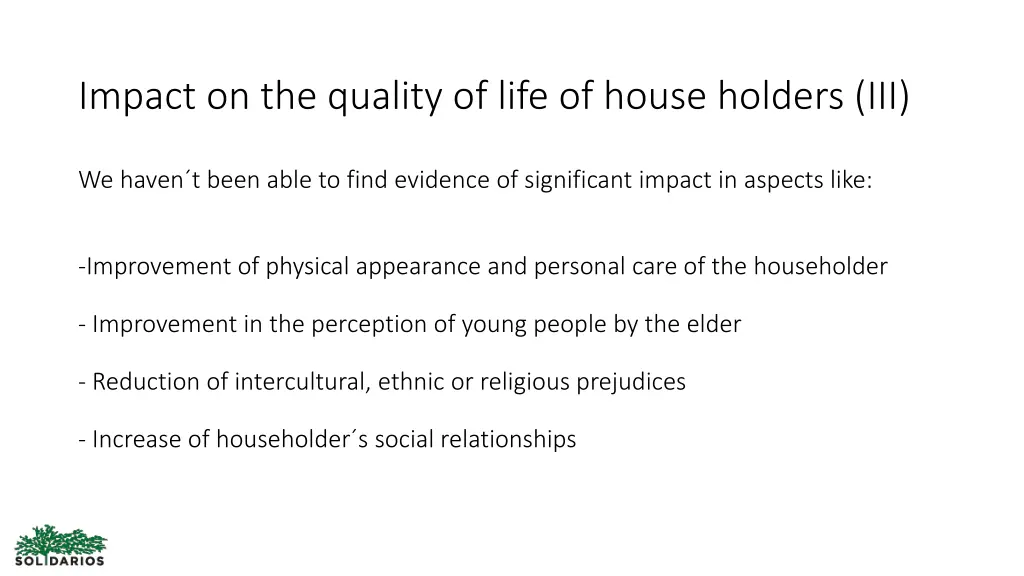 impact on the quality of life of house holders iii