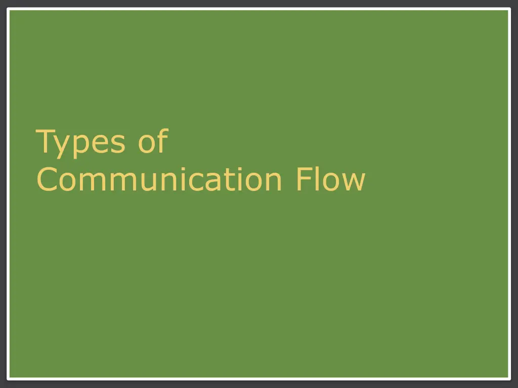 types of communication flow