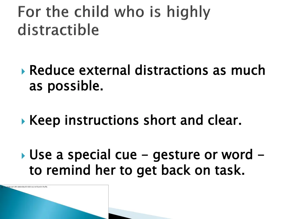 reduce external distractions as much as possible