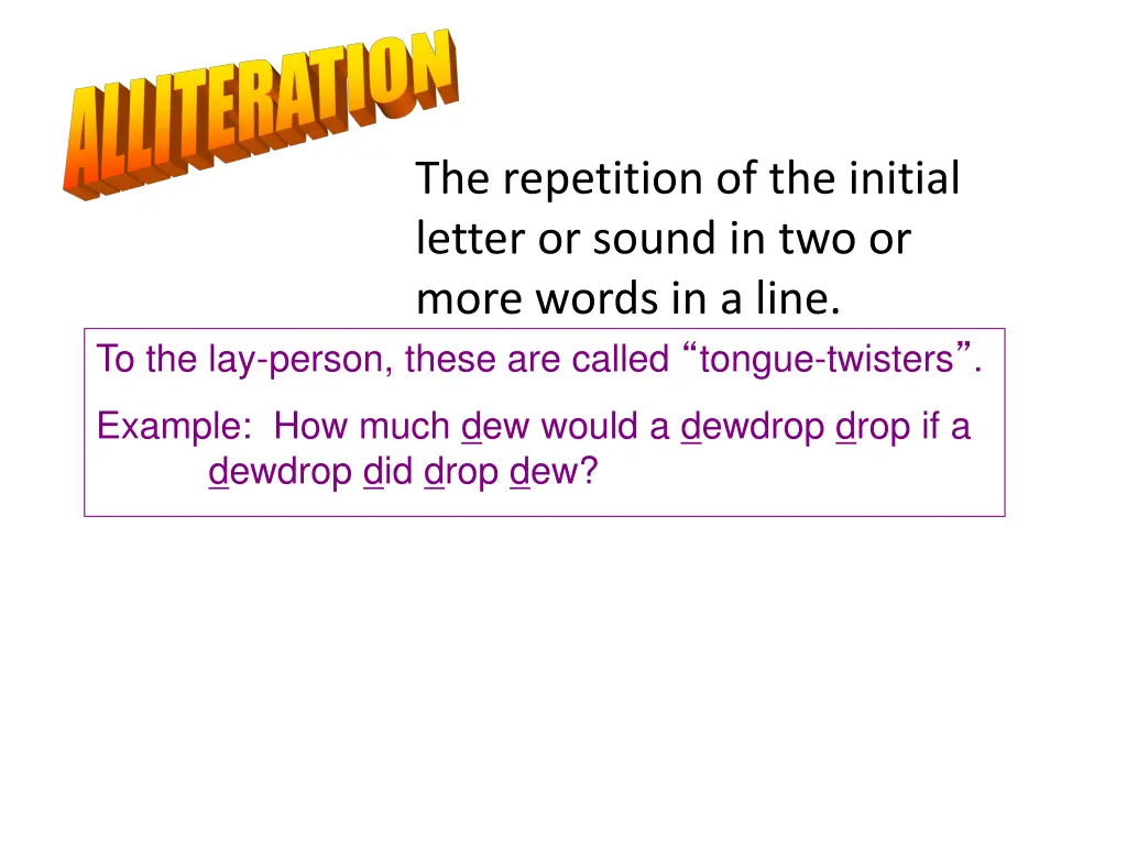 the repetition of the initial letter or sound