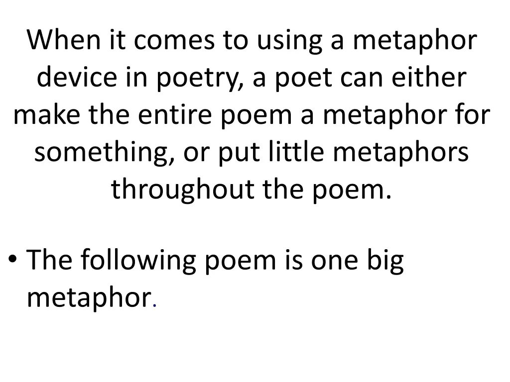 when it comes to using a metaphor device