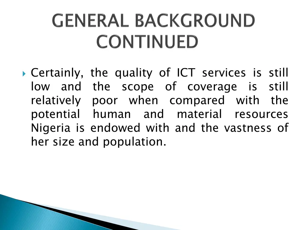 certainly the quality of ict services is still