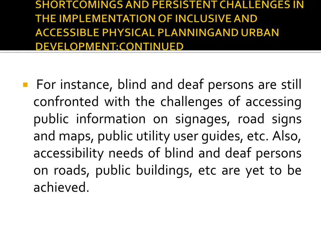 for instance blind and deaf persons are still