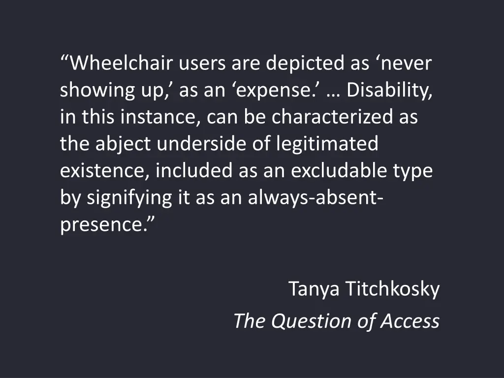 wheelchair users are depicted as never showing