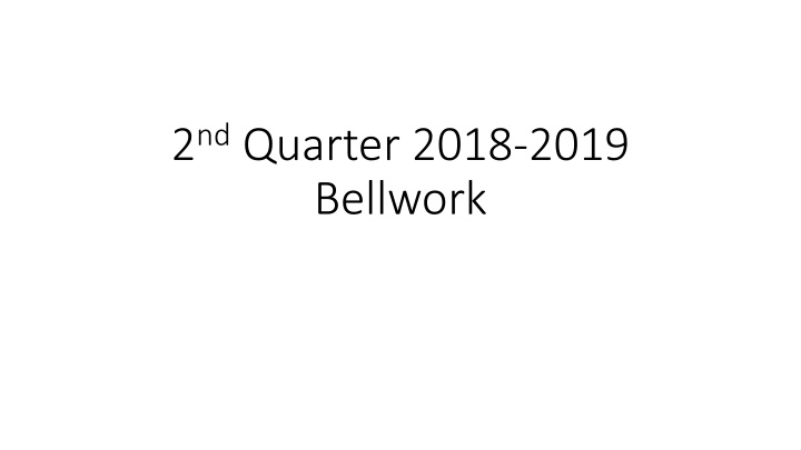 2 nd quarter 2018 2019 bellwork