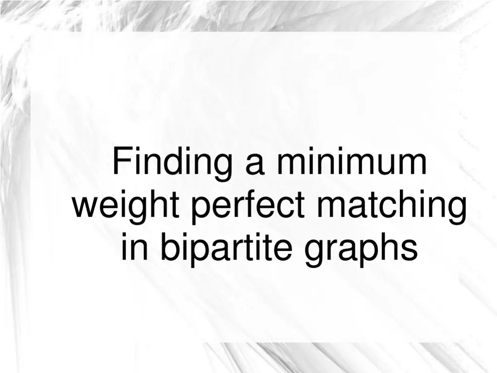 finding a minimum weight perfect matching