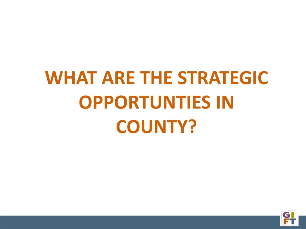 what are the strategic opportunties in county